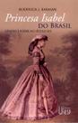 Livro - Princesa Isabel do Brasil Livro - Princesa Isabel do Brasil