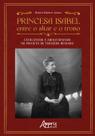 Livro - Princesa Isabel entre o Altar e o Trono: