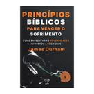 Livro - Princípios bíblicos para vencer o sofrimento Livro - Princípios bíblicos para vencer o sofrimento