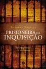 Livro - Prisioneira da inquisição