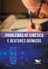 Livro - Problemas de Cinética e Reatores Químicos Livro - Problemas de Cinética e Reatores Químicos