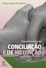 Livro - Procedimentos de Conciliação e de Mediação Livro - Procedimentos de Conciliação e de Mediação