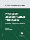 Livro - Processo Administrativo Tributario - Principios, Vicios E Efeitos Juridicos