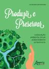Livro - Produzir e preservar Livro - Produzir e preservar