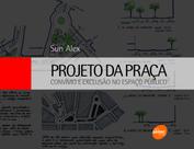 Livro - Projeto da praça: Convívio e exclusão no espaço público Livro - Projeto da praça: Convívio e exclusão no espaço público