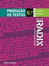Livro - Projeto Radix - Produção de textos - 6º Ano