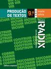 Livro - Projeto Radix - Produção de textos - 9º Ano