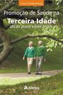 Livro - Promoção de saúde na terceira idade - dicas para viver melhor