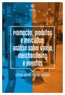 Livro - Promoção, produtos e mercados: