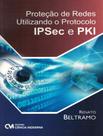 Livro - Protecao De Redes Utilizando O Protocolo Ipsec E Pki - CIENCIA MODERNA Livro - Protecao De Redes Utilizando O Protocolo Ipsec E Pki - CIENCIA MODERNA