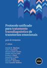 Livro - Protocolo Unificado para Tratamento Transdiagnóstico de Transtornos Emocionais