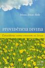 Livro Providência Divina, Considerai Como Crescem os Lírios