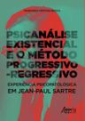 Livro - Psicanálise existencial e o método progressivo-regressivo