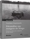 Livro - Psicanalise Nas Margens Do Xingu Livro - Psicanalise Nas Margens Do Xingu
