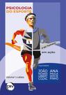 Livro - Psicologia do esporte: Atleta e ser humano em ação – Vol. 01