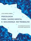 Livro - Psicologia Para Saude Mental E Seguranca No Trabalho