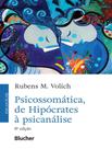 Livro - Psicossomatica, De Hipocrates A Psicanalise - EDGARD BLUCHER