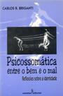 Livro - Psicossomática entre o bem e o mal