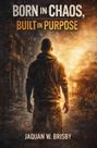 Livro publicado de forma independente BORN in CHAOS BUILT in PURPOSE