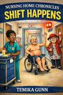 Livro publicado de forma independente Nursing Home Chronicles Shift
