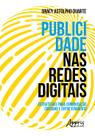 Livro - Publicidade nas redes digitais: estratégias para comunicação, consumo e entretenimento Livro - Publicidade nas redes digitais: estratégias para comunicação, consumo e entretenimento
