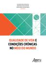 Livro - Qualidade de vida e condições crônicas no meio do mundo Livro - Qualidade de vida e condições crônicas no meio do mundo