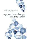 Livro - Quando A Chuva Era Segredo