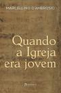 Livro - Quando a Igreja era jovem