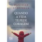 Livro - Quando a Vida te Pede Coragem Livro - Quando a Vida te Pede Coragem