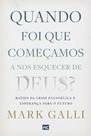 Livro - Quando foi que começamos a nos esquecer de Deus?
