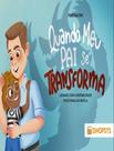 Livro - Quando Meu Pai Se Transforma: Lidando Com A Instabilidade Emocional Na Familia
