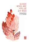 Livro - Quando minha mãe voou no 14-bis