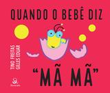 Livro - Quando o bebê diz "MÃ MÃ"