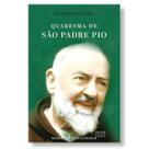 Livro Quaresma de São Padre Pio - Ricardo Pio Maria