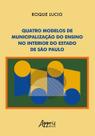 Livro - Quatro modelos de municipalização do ensino no interior do estado de São Paulo Livro - Quatro modelos de municipalização do ensino no interior do estado de São Paulo