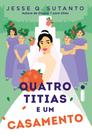 Livro - Quatro titias e um casamento (Livro 2)