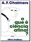 Livro - Que E Ciencia Afinal, O - BRASILIENSE