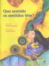 Livro - Que sentido os sentidos têm? Livro - Que sentido os sentidos têm?