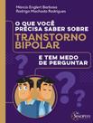 Livro - Que Voce Precisa Saber Sobre Transtorno Bipolar E Tem Medo De Perguntar, O Livro - Que Voce Precisa Saber Sobre Transtorno Bipolar E Tem Medo De Perguntar, O