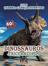 Livro Quebra-Cabeça Divertido - Dinossauros Tricerátopos