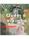 Livro - Quem E O Novo Vizinho - VIGILIA