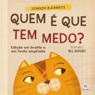 Livro - Quem é que tem medo? - Edição com Braille e Fonte Ampliada