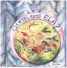 Livro - Quem será ela?