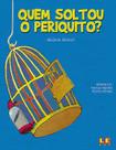 Livro - Quem soltou o periquito? Livro - Quem soltou o periquito?