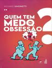 Livro - Quem Tem Medo Da Obsessao