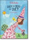 Livro - Quem tem medo de quê?