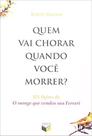 Livro - Quem vai chorar quando você morrer?