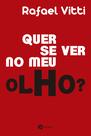 Livro - Quer Se Ver no Meu Olho