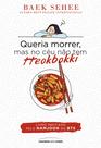 Livro - Queria morrer, mas no céu não tem tteokbokki Livro - Queria morrer, mas no céu não tem tteokbokki