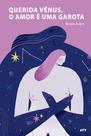 Livro - Querida vênus, o amor é uma garota